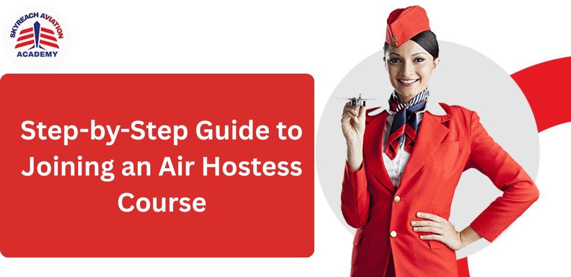 Step-by-Step Guide to Joining an Air Hostess Course