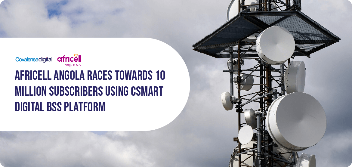 Africell Angola races towards 10 million subscribers using Csmart Digital BSS platform.