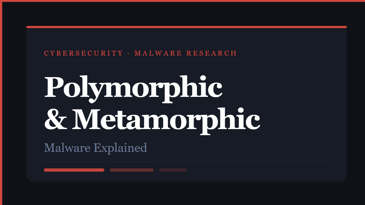 Polymorphic & Metamorphic Malware: The Shape-Shifting Threat Your Antivirus Can’t See