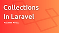 Коллекции в Laravel более простым способом