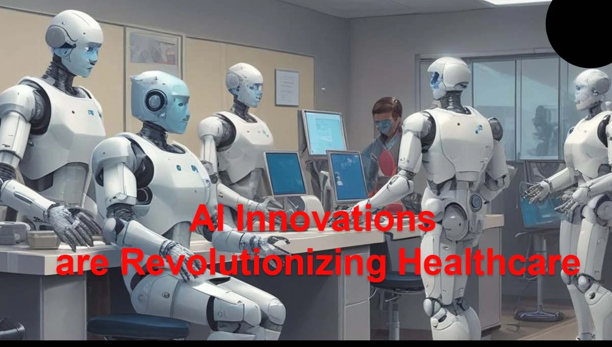 How AI Innovations are Revolutionizing Healthcare