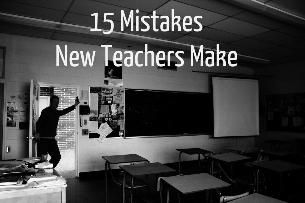 15 Mistakes I Made My First Year Teaching (and what I learned making them)