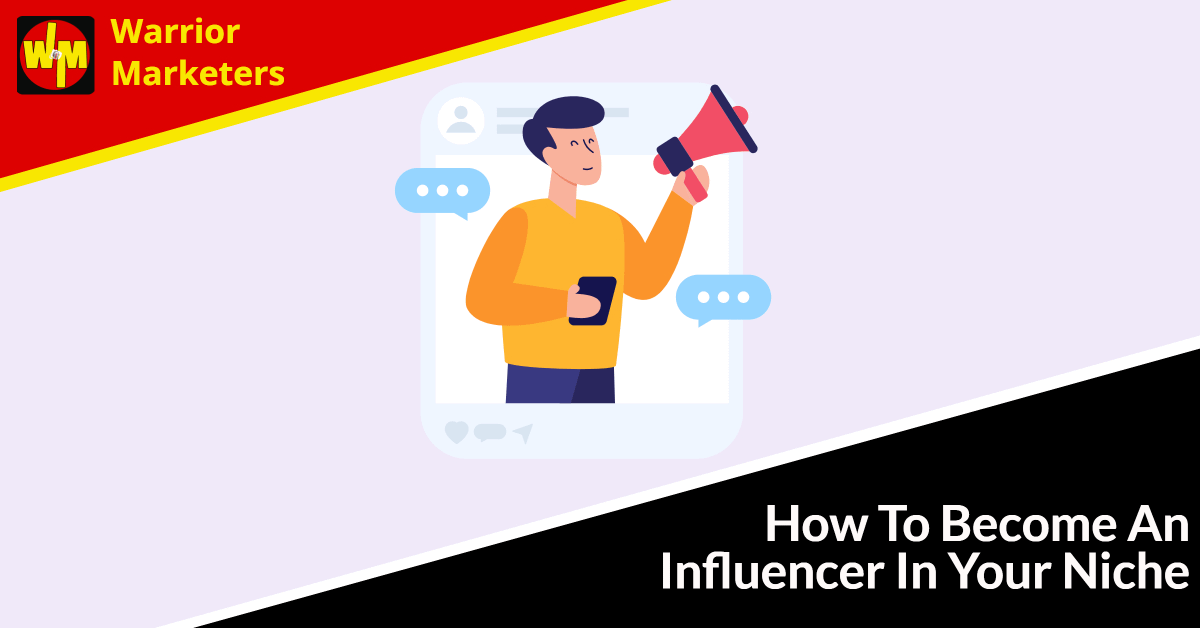 How To Become An Influencer In Your Niche