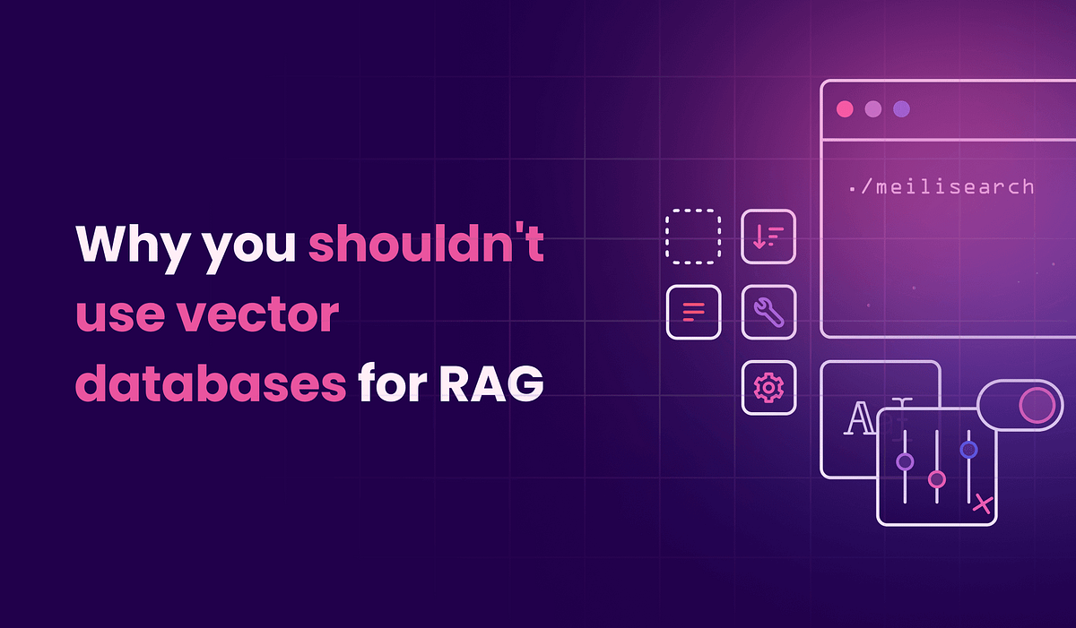 Why you shouldn’t use vector databases for RAG