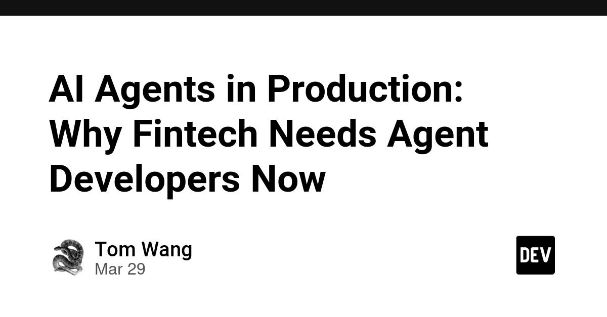 AI Agents in Production: Why Fintech Needs Agent Developers Now