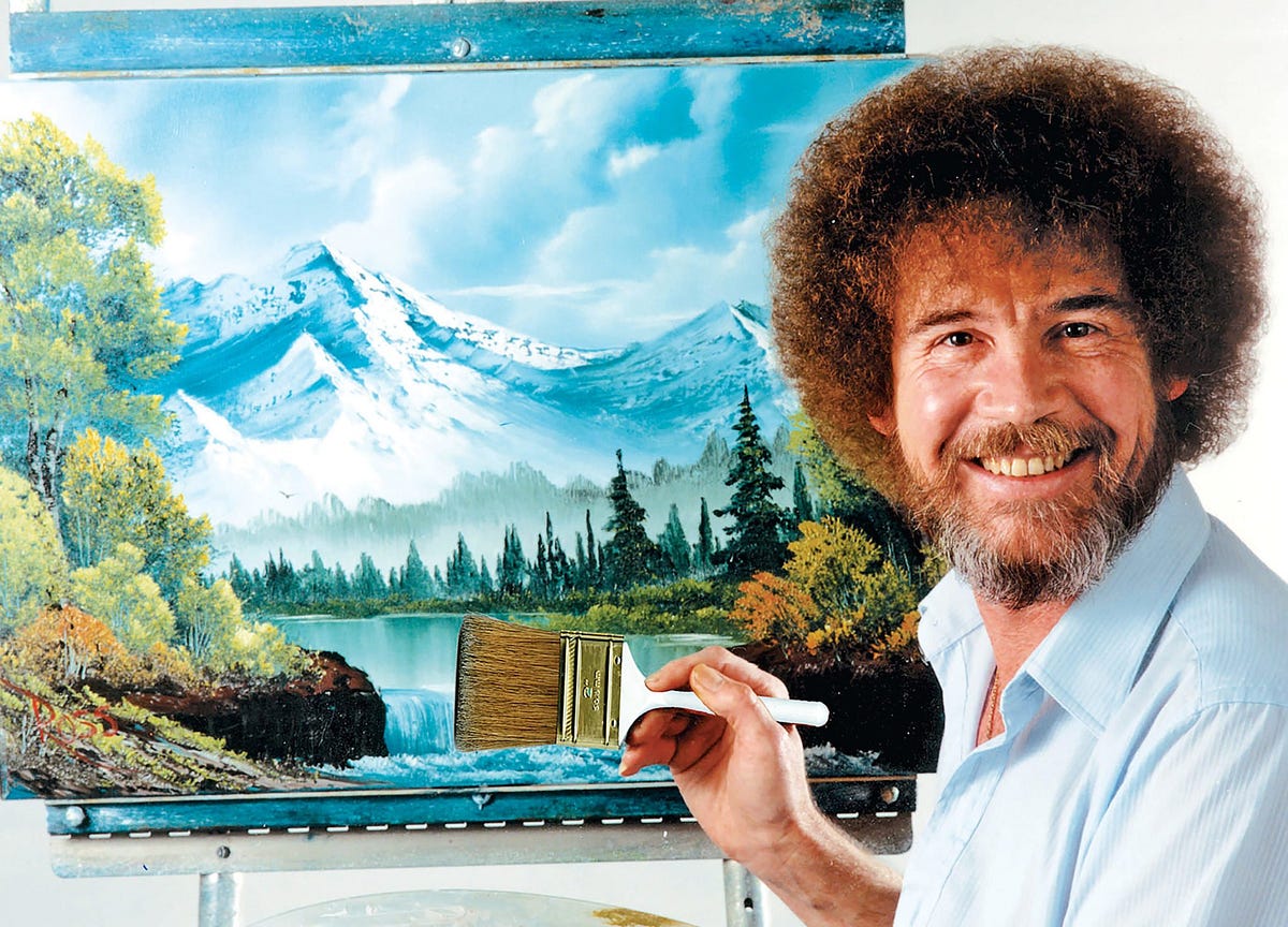 Bob Ross believes in you!