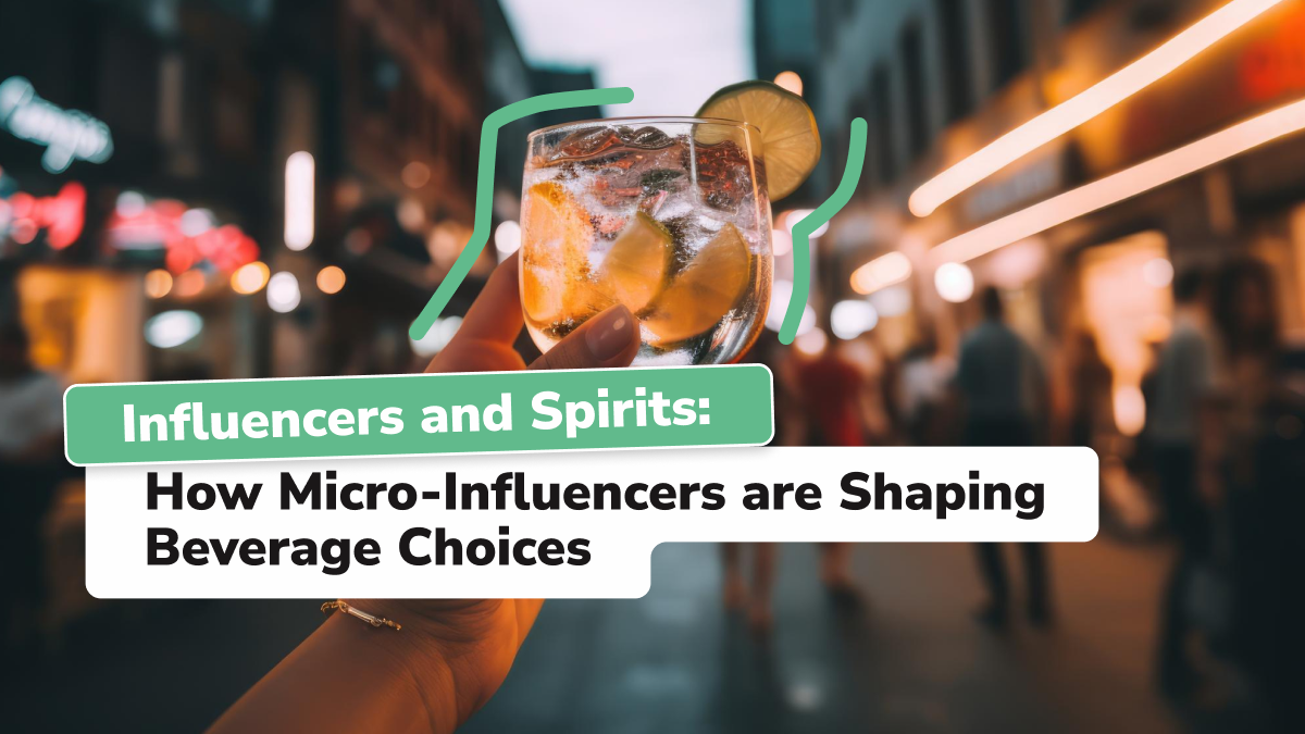 Influencers and Spirits: How Micro-Influencers are Shaping Beverage Choices