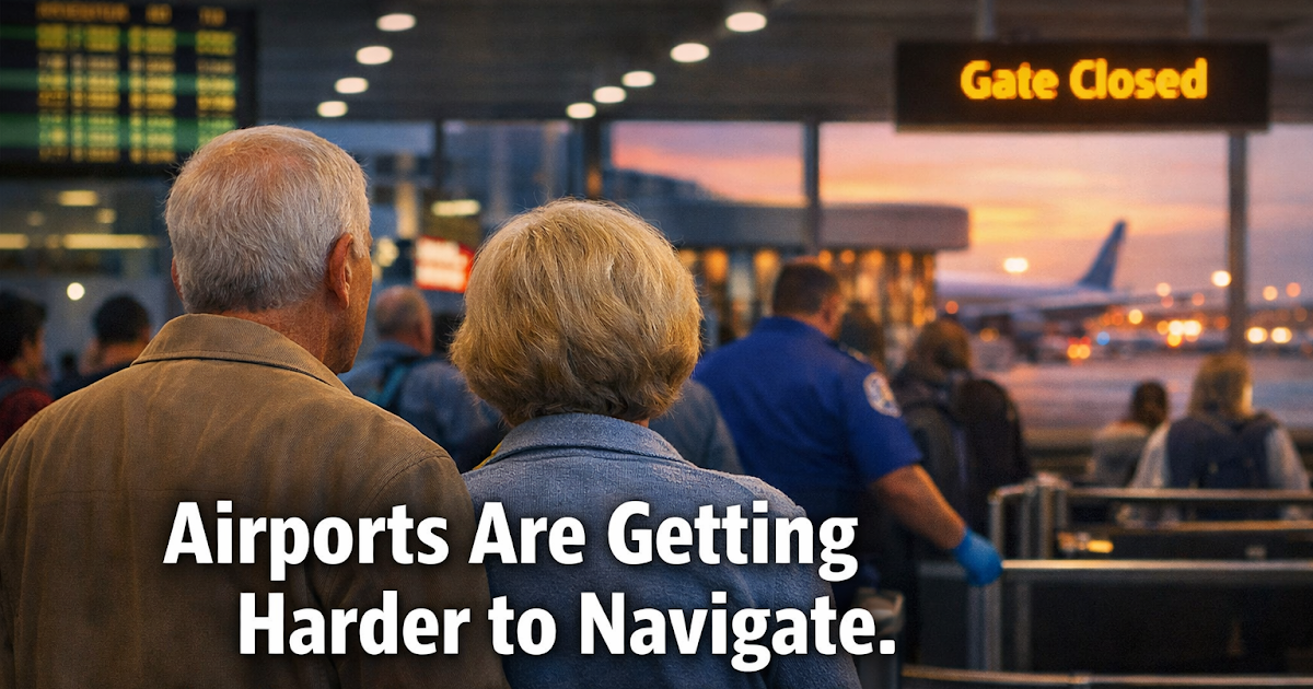 Airports Are Getting Harder to Navigate. Seniors Are Paying the Price Airports Are Getting Harder to Navigate. Seniors Are Paying the Price
