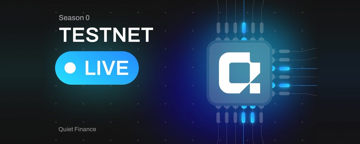 Be early on the Quiet Finance testnet