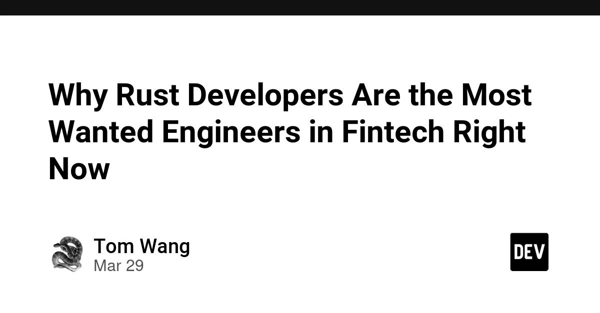 Why Rust Developers Are the Most Wanted Engineers in Fintech Right Now