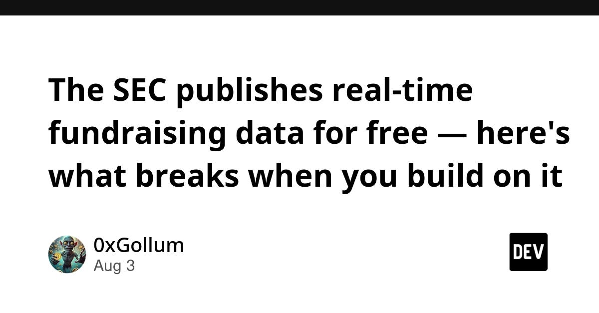 The SEC publishes real-time fundraising data for free — here’s what breaks when you build on it