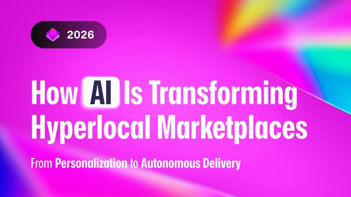 How AI Is Transforming Hyperlocal Marketplaces in 2026: From Personalization to Autonomous Delivery