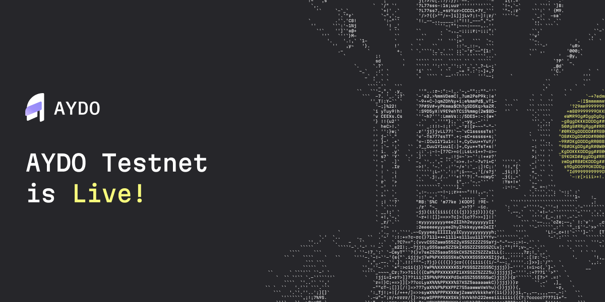 AYDO Testnet is Open for All, with Big Updates to Explore.
