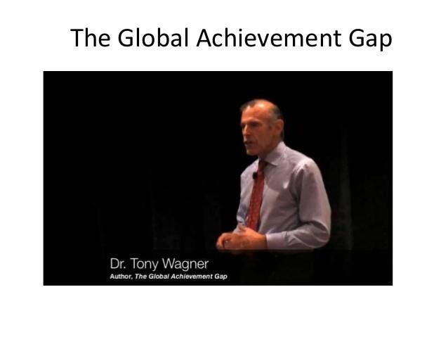 Falling Into Achievement Gap >> The 7 Skills Needed To Close The Global Achievement Gap Why Falling Into Achievement Gap >> The 7 Skills Needed To Close The Global Achievement Gap Why