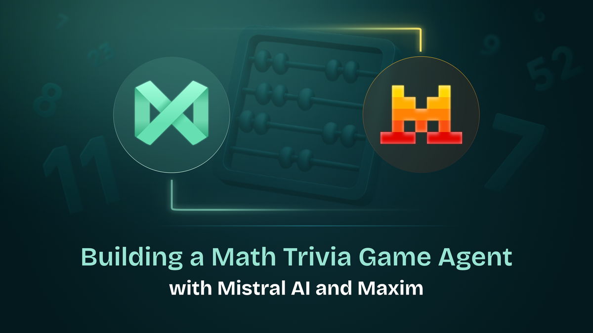Building a Math Trivia Game Agent with Mistral AI and Maxim