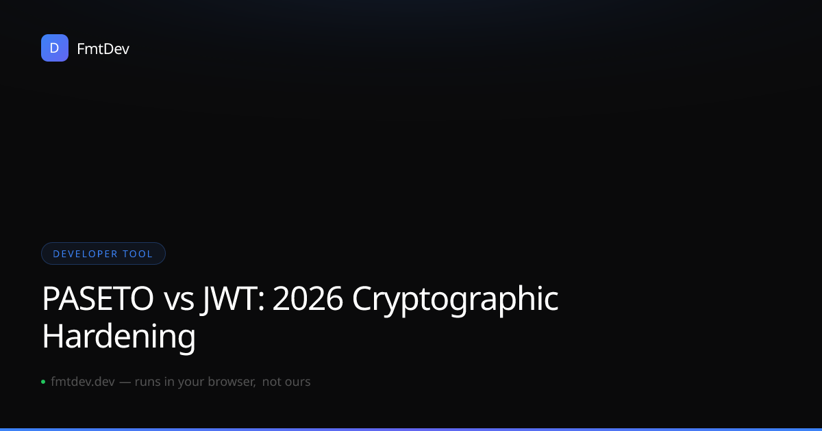 PASETO vs JWT: 2026 Cryptographic Hardening | FmtDev