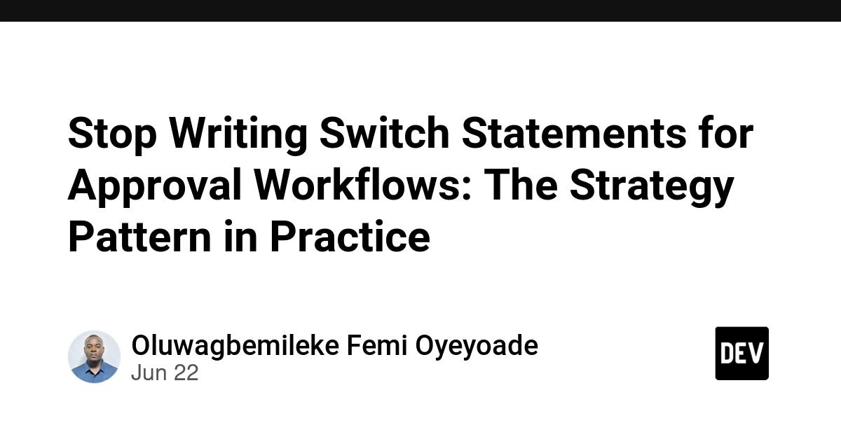 Stop Writing Switch Statements for Approval Workflows: The Strategy Pattern in Practice