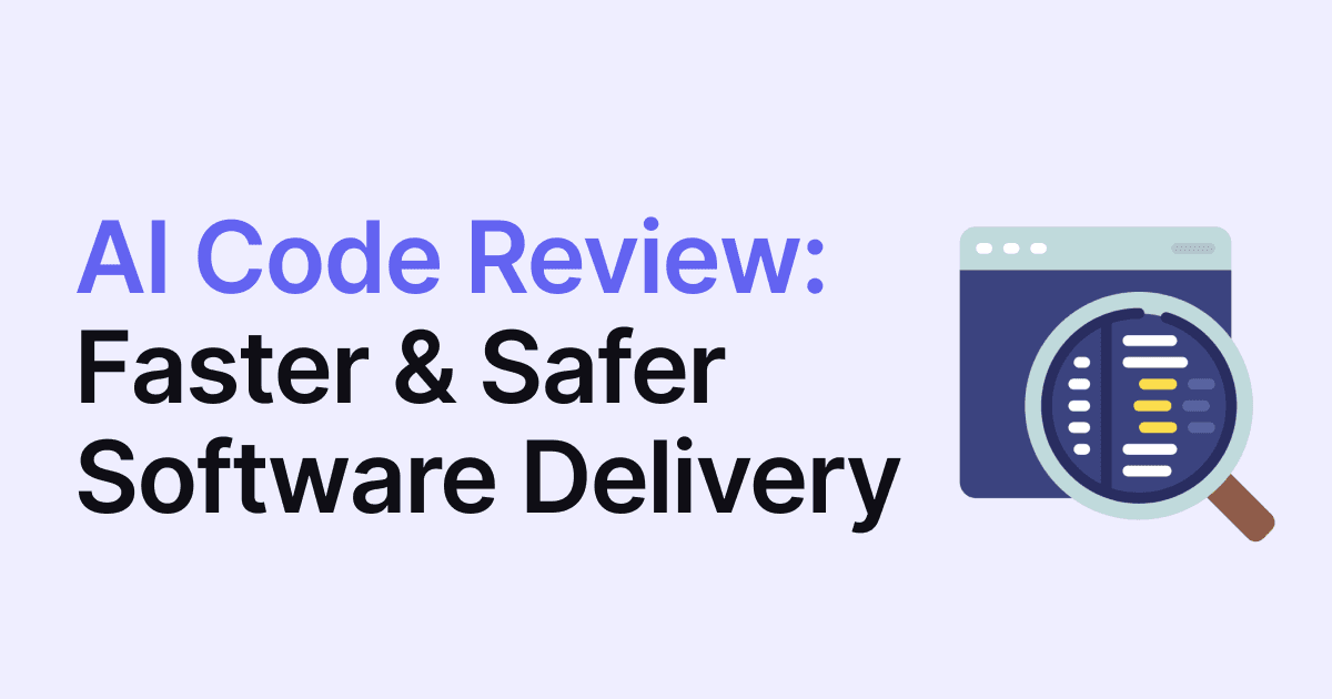 How AI Code Review Works: A Smarter Way to Build Better Software