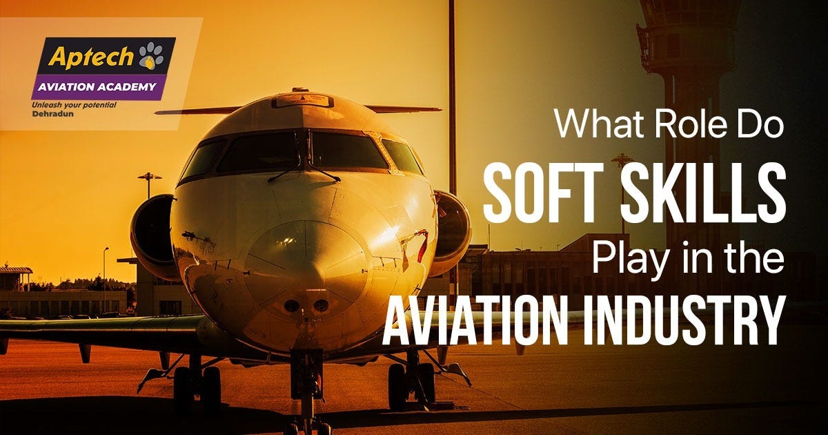 What Role Do Soft Skills Play in the Aviation Industry