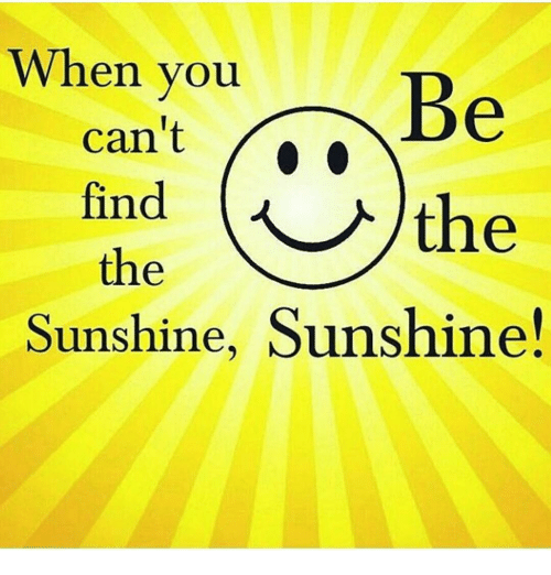 When you can’t find the sunshine, be the sunshine – Fatima Karim – Medium