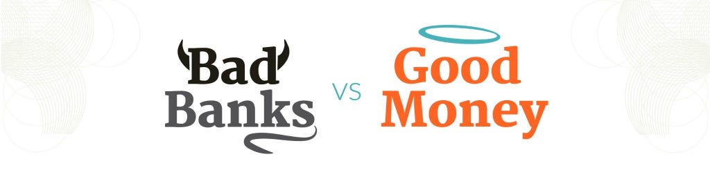 MYM-Bad-Banks-vs-Good-Money-SPLIT-SECTIONS-01