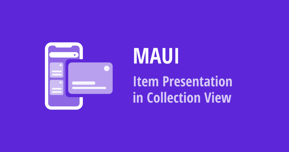 .NET MAUI Collection View — Switch Between Different Item Representations