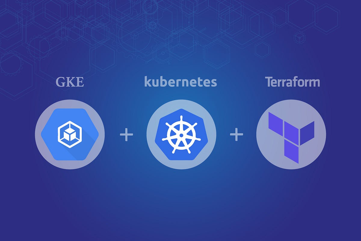 How To Configure Google Kubernetes Engine Using Terraform