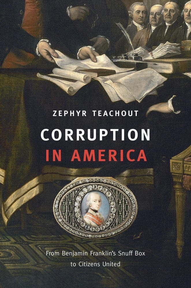 book cover of Corruption in America — From Benjamin Franklin’s Snuff Box to Citizens United by Zephyr Teachout