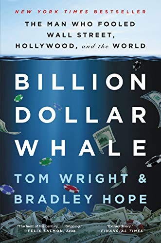 book cover of Billion Dollar Whale: The Man Who Fooled Wall Street, Hollywood, and the World by Tom Wright and Braley Hope