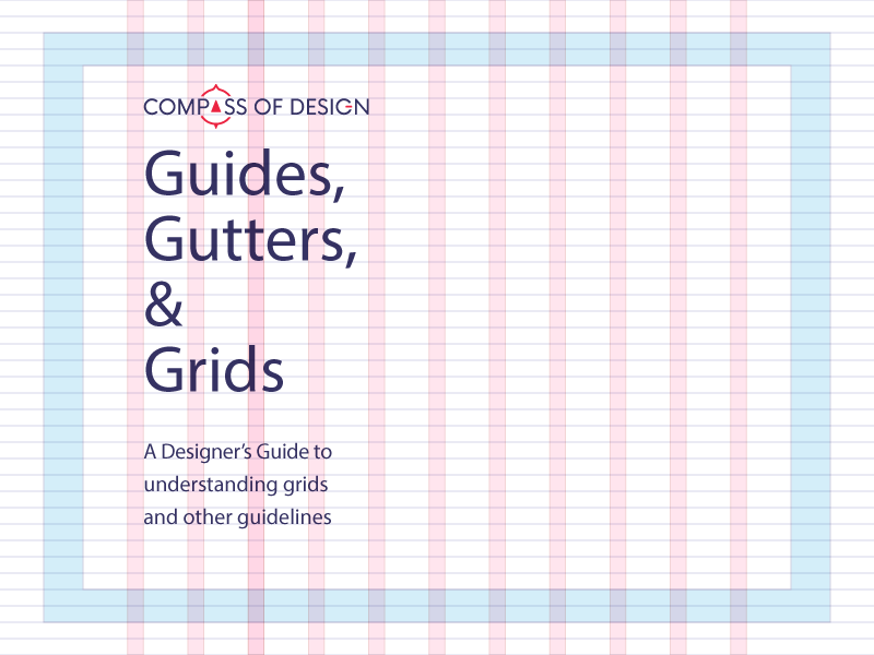 Design Principle: Guides, Gutters, and Grids – Compass of 