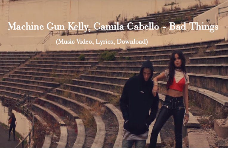 Machine Gun Kelly, Camila Cabello — Bad Things (Music Video, Lyrics