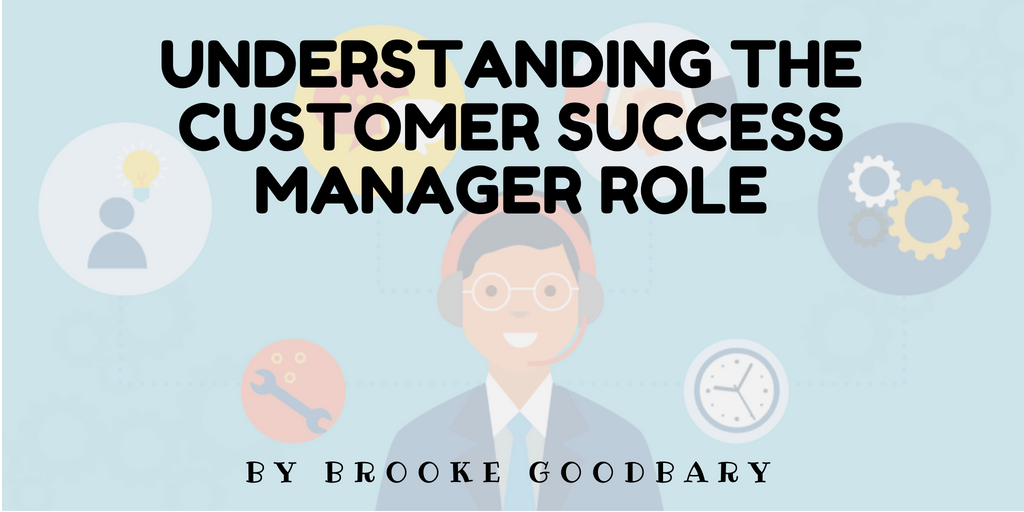 understanding-the-customer-success-manager-role-brooke-goodbary-medium