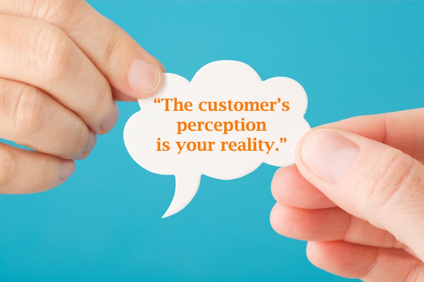 Customer Service: Customer perception is our reality