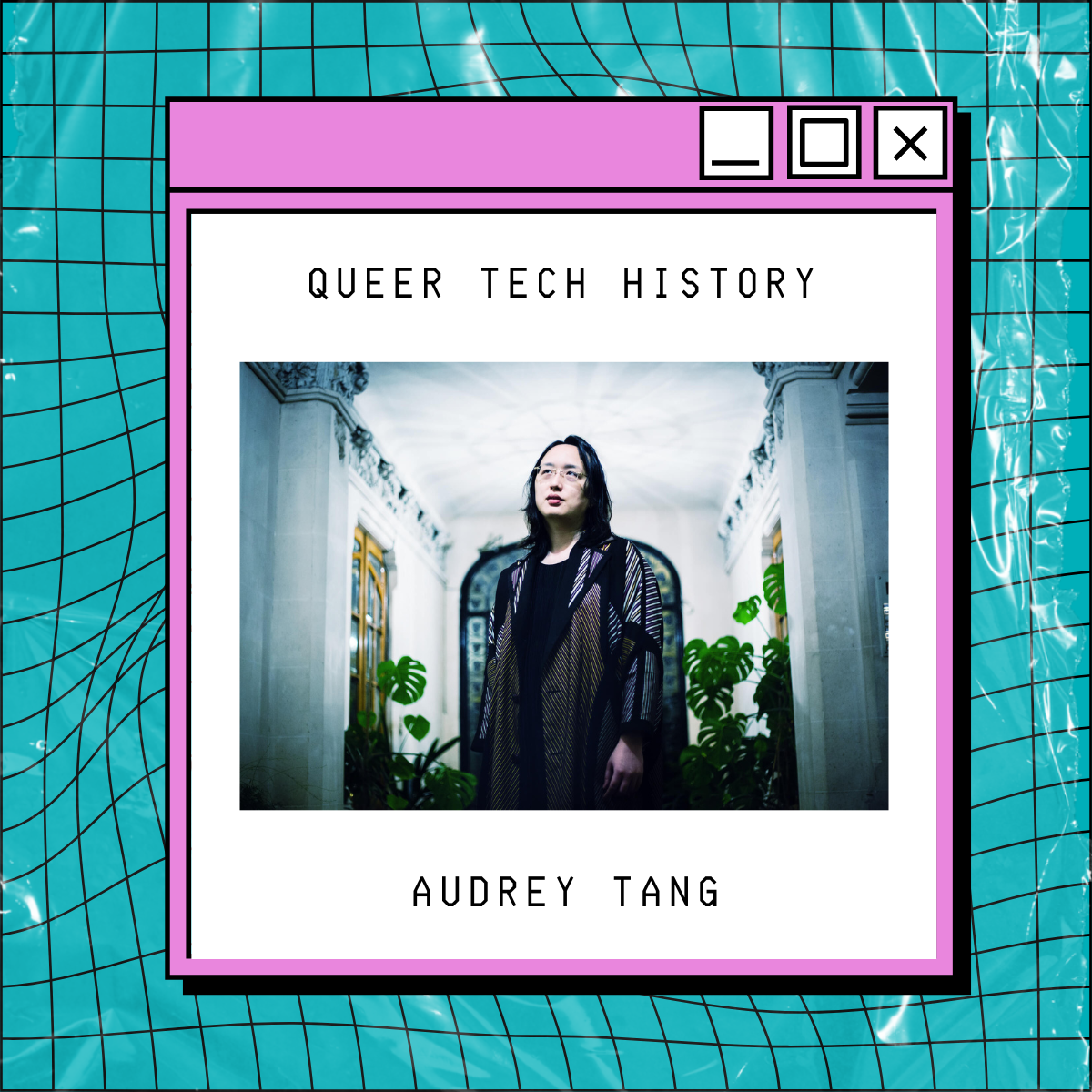 Queer Tech History / Audrey Tang