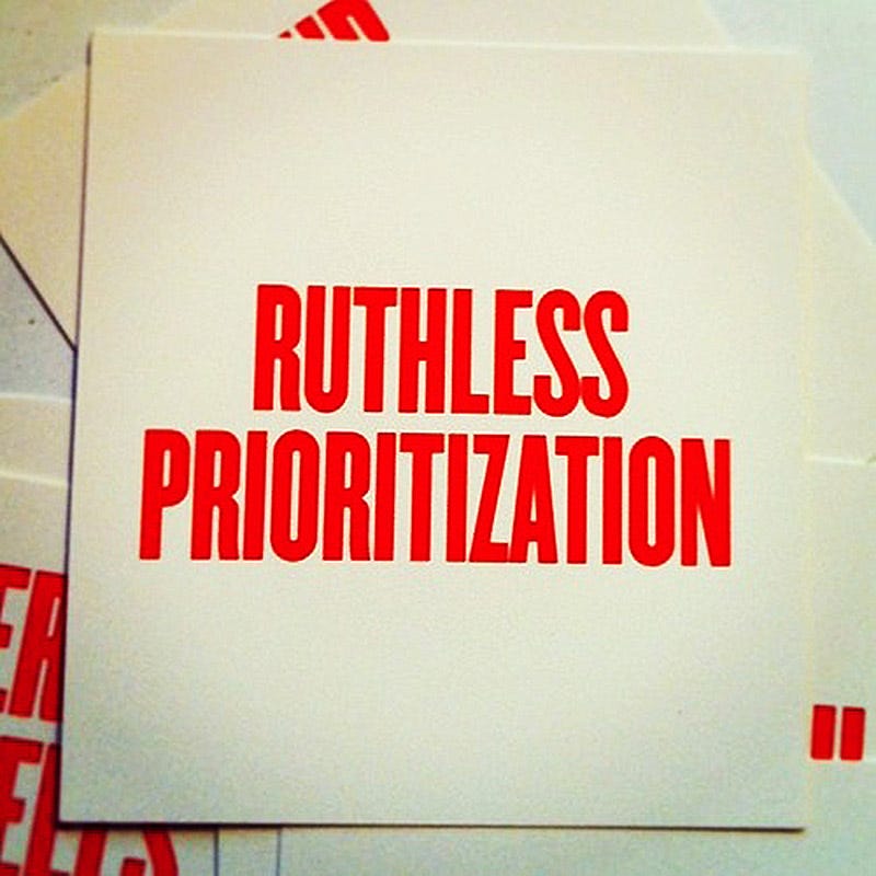 Ruthless Prioritisation
