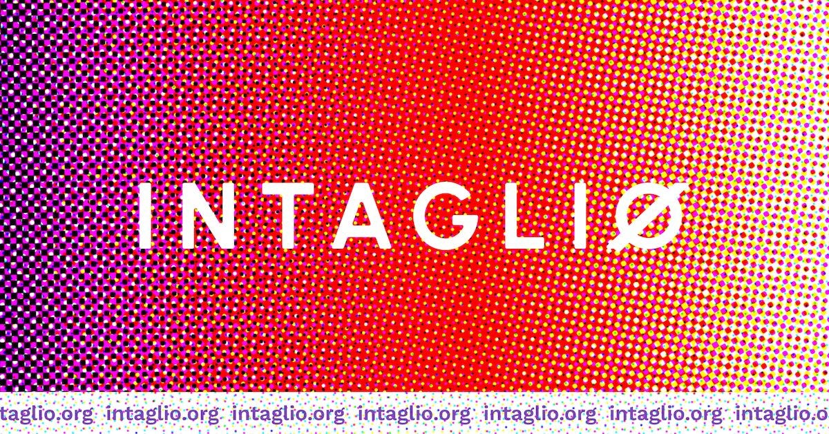 Introducing Intaglio, A New Way to Write, Publish, and Safeguard Creativity