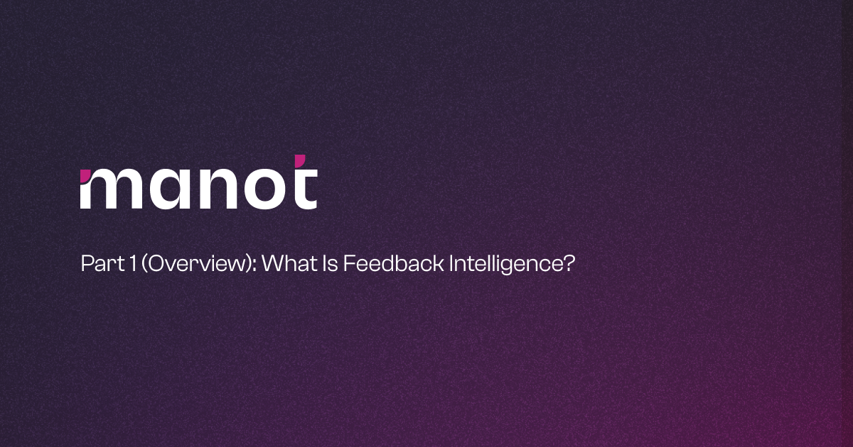 Part 1 (Overview): What is Feedback Intelligence?