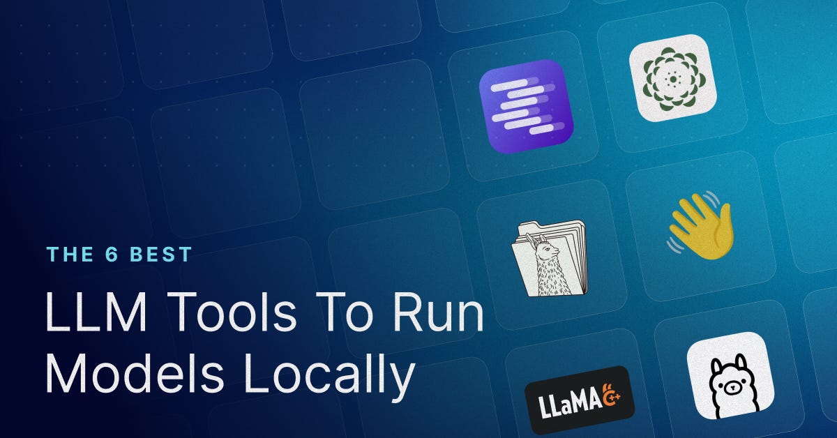 The 6 Best LLM Tools To Run Models Locally