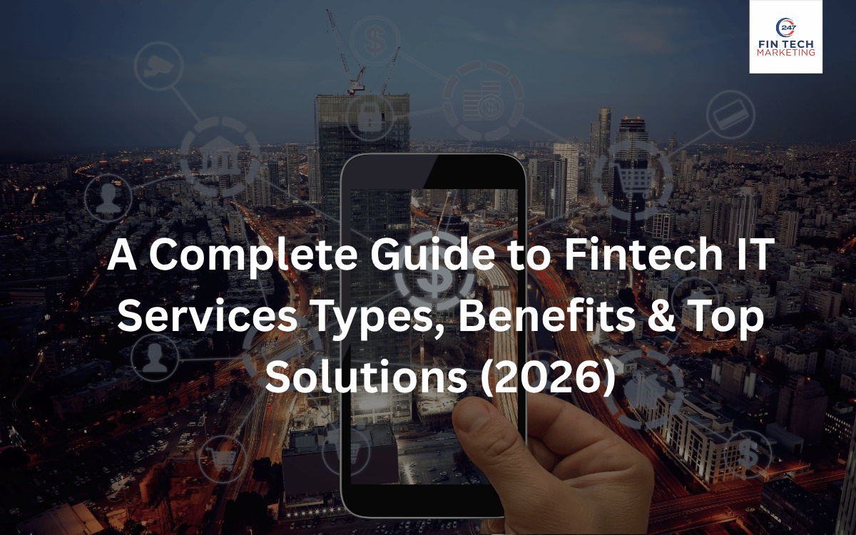 A Complete Guide to Fintech IT Services: Types, Benefits & Top Solutions (2026)