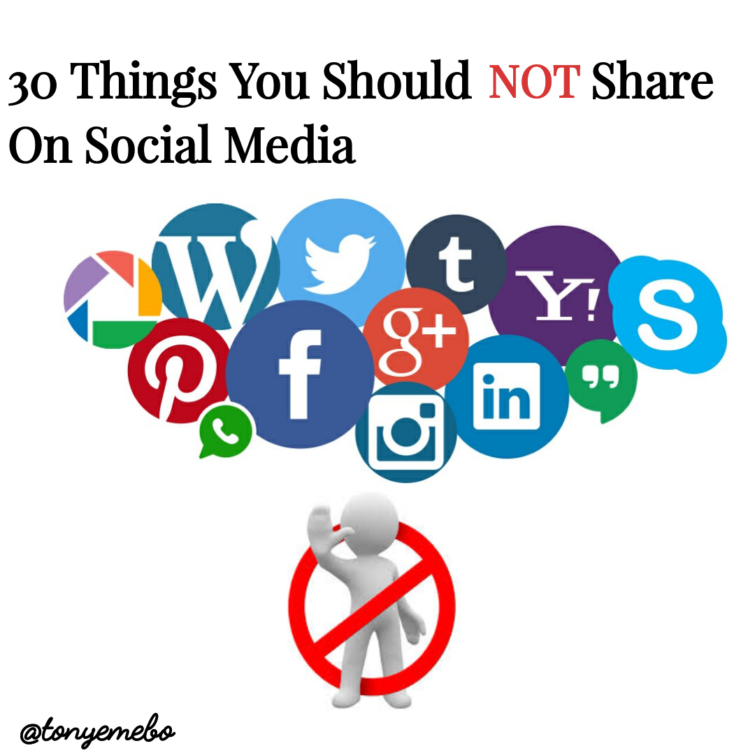 30 Things You Should Not Share On Social Media Anthony Emebo Medium 5860