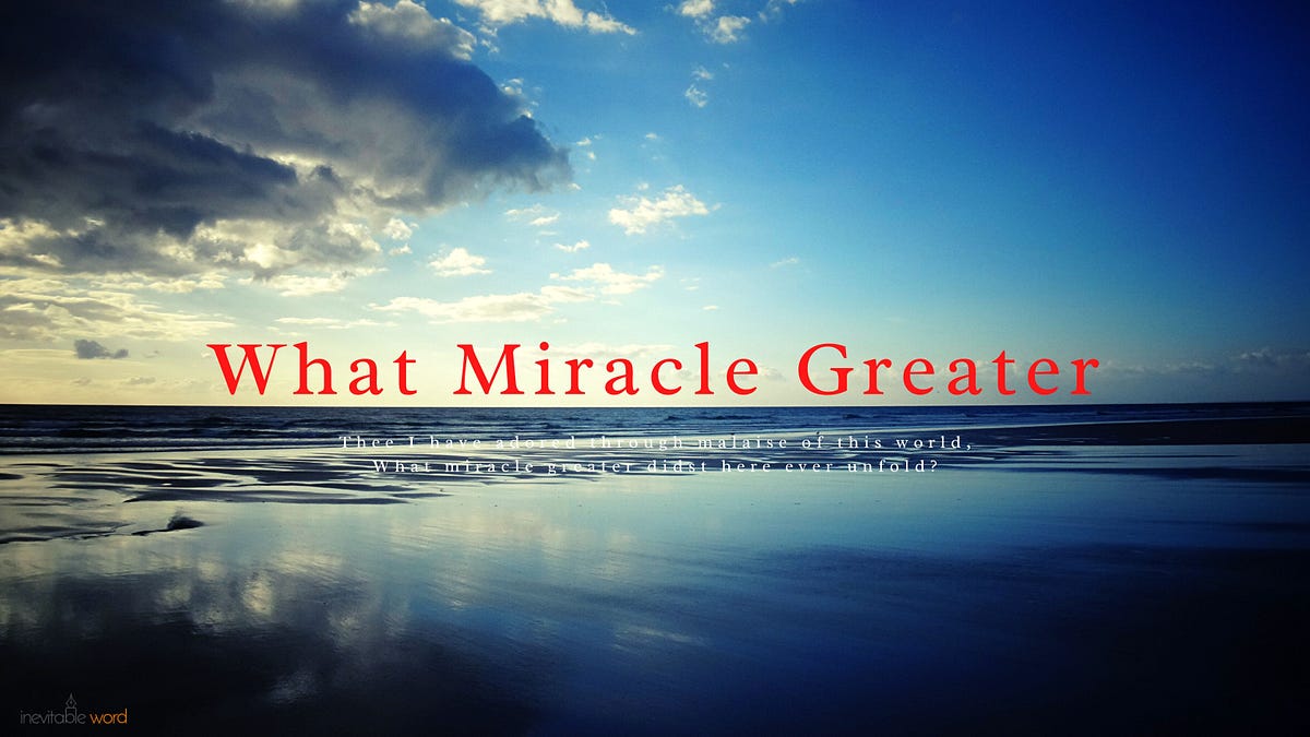 What Miracle Greater