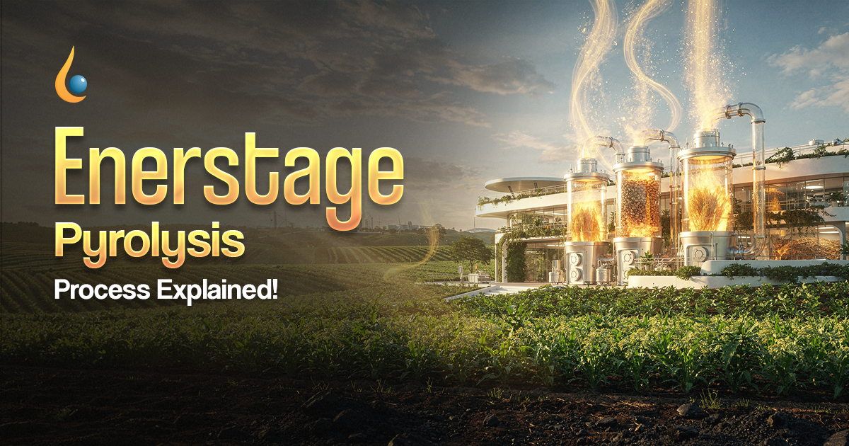 How Enerstage Uses Pyrolysis to Turn Farm Waste into Clean Bio Energy