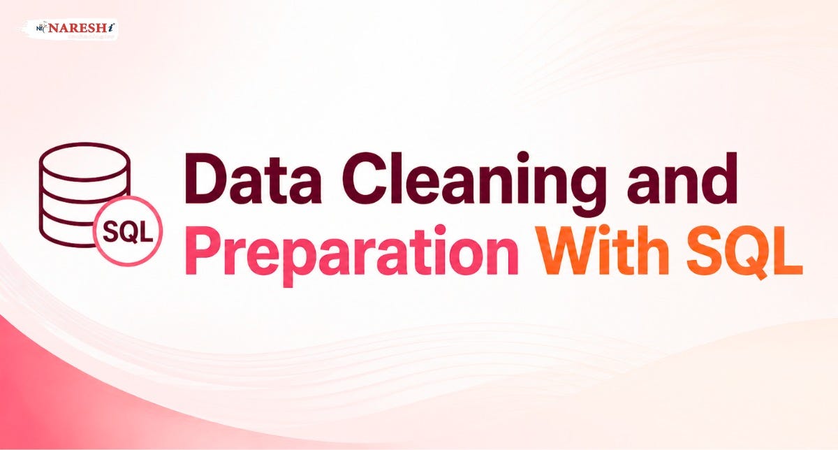 Data Cleaning and Preparation With SQL — NareshIT