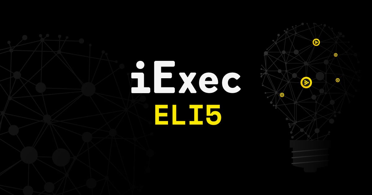 ELI5: iExec, the Cloud Computing Solution for Blockchain Developers