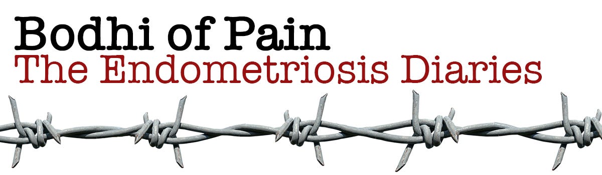 Bodhi of Pain: The Endometriosis Diaries