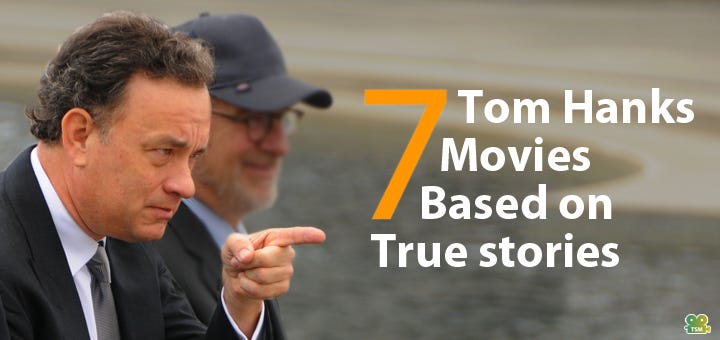 7 Tom Hanks Movies Based On True Stories - TrueStoryMovies ...