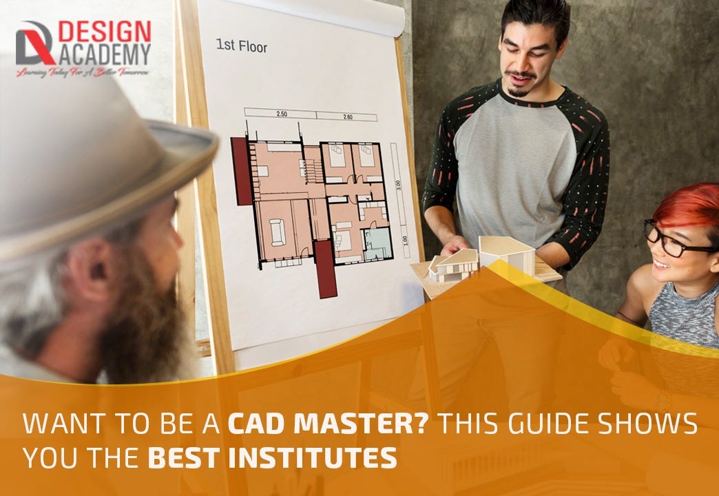 Want To Be A CAD Master? This Guide Shows You The Best Institutes