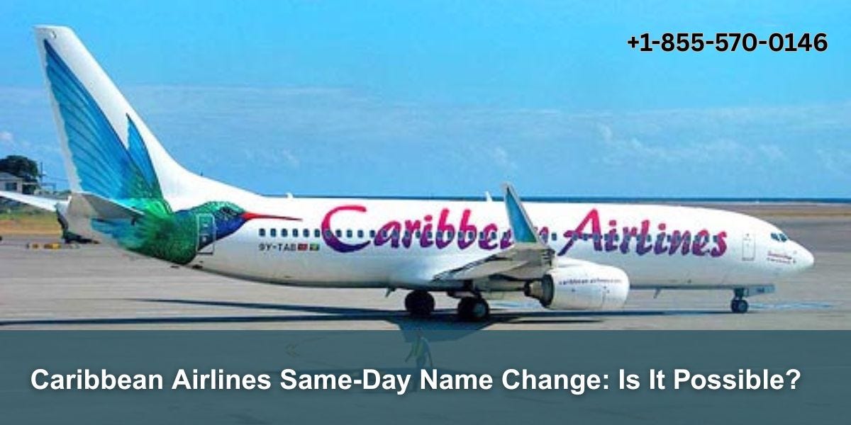 Caribbean Airlines Same-Day Name Change: Is It Possible-