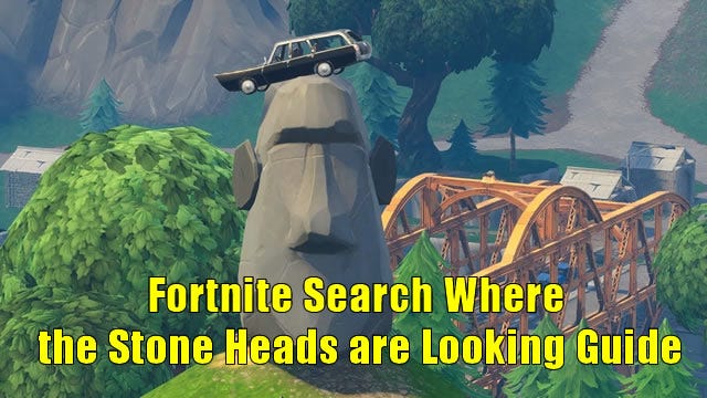 Fortnite Search Where The Stone Heads Are Looking Guide - search where the stone heads are looking that sounds a little ambiguous so we re here to help together with the precise place you should head more