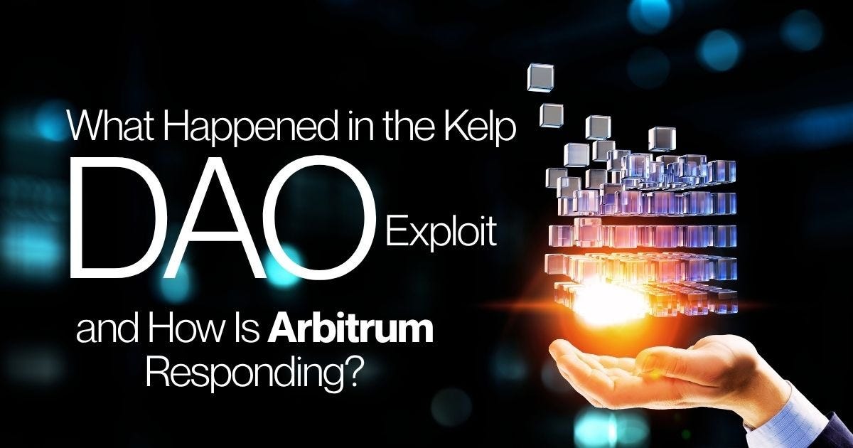 What Happened in the Kelp DAO Exploit and How Is Arbitrum Responding?